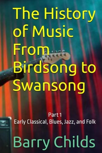 The History of Music: From Birdsong to Swansong