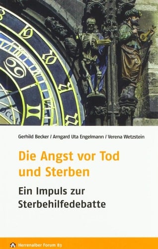 Die Angst vor Tod und Sterben ein Impuls zur Sterbehilfedebatte