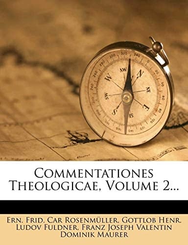 Commentationes Theologicae, Volume 2... (French Edition)