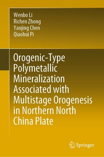 Orogenic-Type Polymetallic Mineralization Associated with Multistage Orogenesis in Northern North China Plate