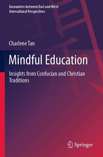Mindful Education Insights from Confucian and Christian Traditions