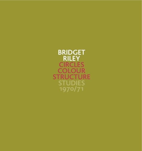Bridget Riley Circles, Colour, Structure : Studies 1970/71
