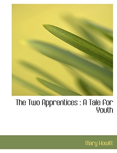The Two Apprentices: A Tale for Youth