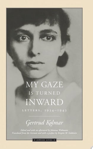 My Gaze Is Turned Inward Letters 1938-1943