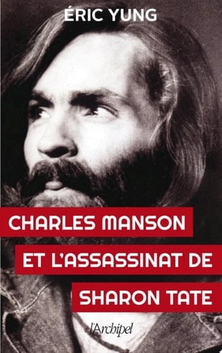 Charles Manson et l'assassinat Sharon Tate