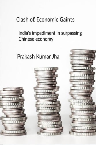 Clash of Economic Gaints India's Impediment in Surpassing Chinese Economy
