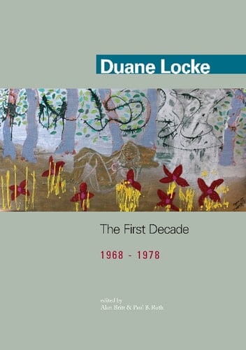 Duane Locke The First Decade (1968-1978)