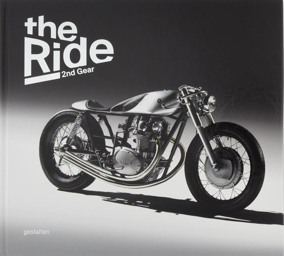 The Ride 2nd Gear - Gentleman Edition New Custom Motorcyclesand Their Builders. Gentlemen Edition