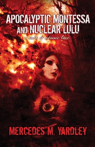 Apocalyptic Montessa and Nuclear Lulu A Tale of Atomic Love