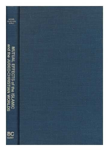 The Mutual Effects of the Islamic and Judeo-Christian Worlds The East European Pattern