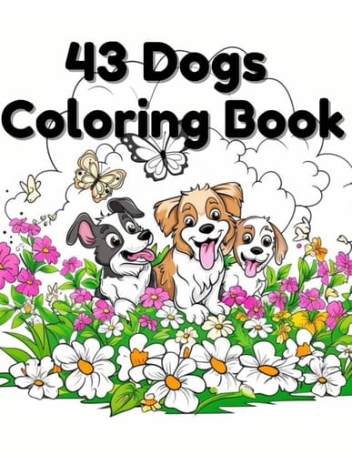 43 Dogs Coloring Book Unleash Your Creativity with Adorable Cartoon Pups!