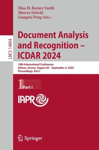 Document Analysis and Recognition - ICDAR 2024 18th International Conference, Athens, Greece, August 30–September 4, 2024, Proceedings, Part I