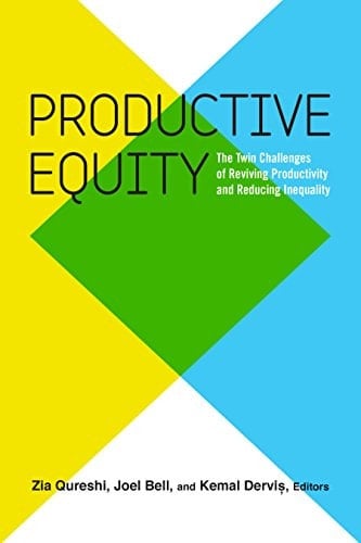 Productive Equity The Twin Challenges of Reviving Productivity and Reducing Inequality