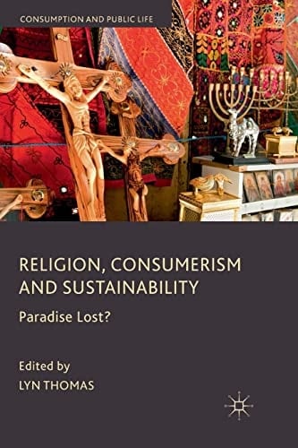 Religion, Consumerism and Sustainability Paradise Lost?