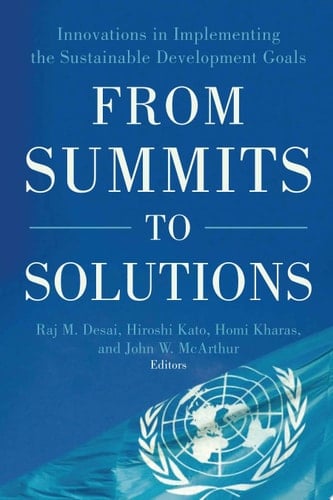 From Summits to Solutions Innovations in Implementing the Sustainable Development Goals