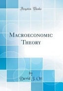 Macroeconomic Theory (Classic Reprint)
