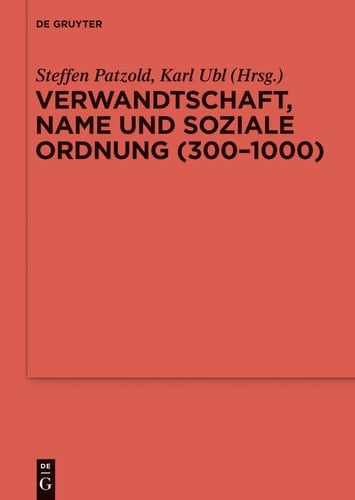 Verwandtschaft, Name und Soziale Ordnung (300-1000)