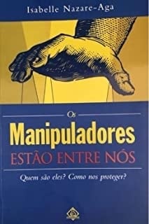 livro os manipuladores esto entre nos isabelle nazare aga