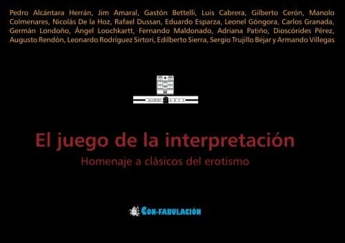 El Juego de la Interpretación Homenaje a Clásicos Del Erotismo