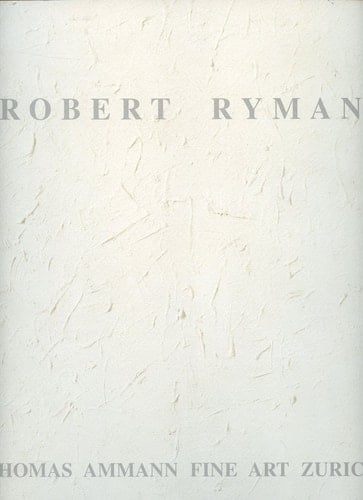 Robert Ryman New Paintings ; 29 January - 1 March, 2003 Haunch of Venison, London