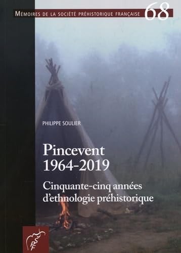 Pincevent (1964-2019) cinquante-cinq années d'ethnologie préhistorique