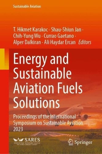 Energy and Sustainable Aviation Fuels Solutions Proceedings of the International Symposium on Sustainable Aviation 2023