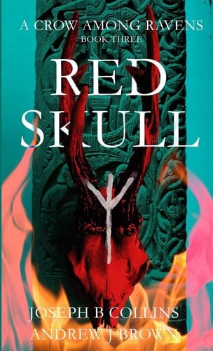 A Crow Among Ravens Book Three Red Skull