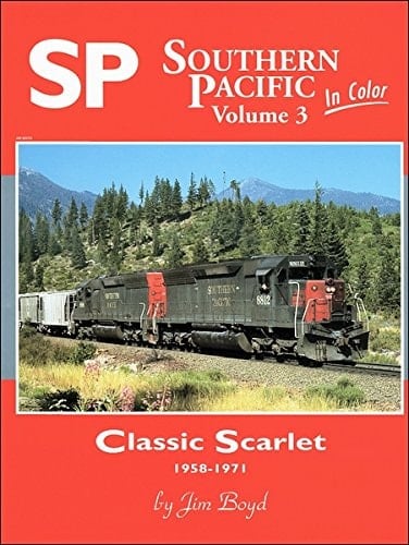 Southern Pacific in Color, Vol. 3: Classic Scarlet, 1958-1971