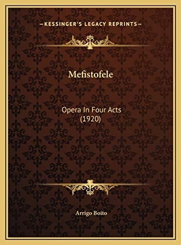 Mefistofele: Opera In Four Acts (1920)