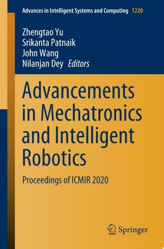 Advancements in Mechatronics and Intelligent Robotics