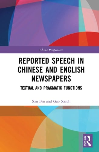 Reported Speech in Chinese and English Newspapers Textual and Pragmatic Functions