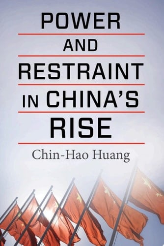 Power and Restraint in China's Rise