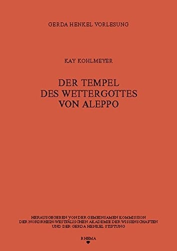 Der Tempel des Wettergottes von Aleppo (Gerda Henkel Vorlesung) (German Edition)