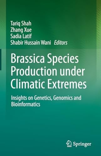 Brassica Species Production under Climatic Extremes Insights on Genetics, Genomics and Bioinformatics