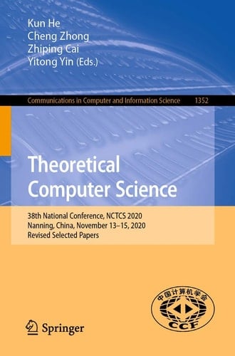 Theoretical Computer Science 38th National Conference, NCTCS 2020, Nanning, China, November 13–15, 2020, Revised Selected Papers