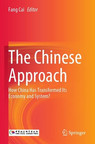The Chinese Approach How China Has Transformed Its Economy and System?