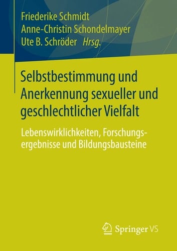 Selbstbestimmung und Anerkennung sexueller und geschlechtlicher Vielfalt Lebenswirklichkeiten, Forschungsergebnisse und Bildungsbausteine