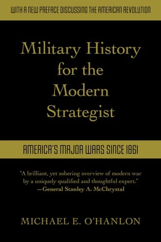 Military History for the Modern Strategist America's Major Wars Since 1861