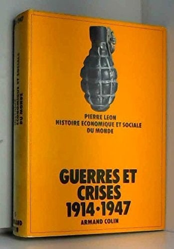 Histoire économique et sociale du monde 1914-1947. Guerres et crises
