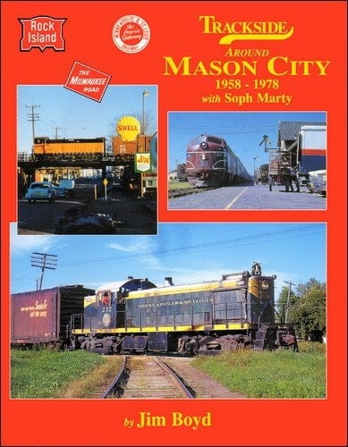 Trackside around Mason City 1958-1978 with Soph Marty