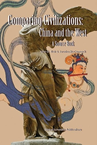 Comparing Civilizations China and the West : a Sourcebook