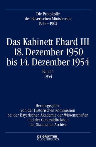 Das Kabinett Ehard III 18. Dezember 1950 Bis 14. Dezember 1954. Band 4: 1954