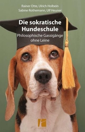 Die sokratische Hundeschule philosophische Gassigänge ohne Leine