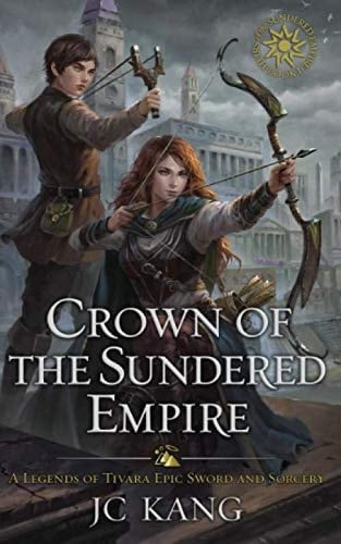 Crown of the Sundered Empire: A Legends of Tivara Epic Sword and Sorcery (Jie's Lost Years)