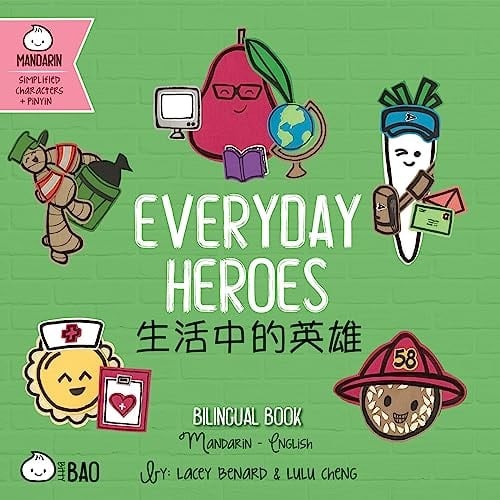 Everyday Heroes - Simplified A Bilingual Book in English and Mandarin with Simplified Characters and Pinyin