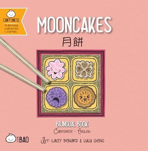 Mooncakes - Cantonese A Bilingual Book in English and Cantonese with Traditional Characters and Jyutping