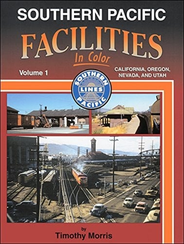 Southern Pacific Facilities in Color California, Oregon, Nevada, and Utah