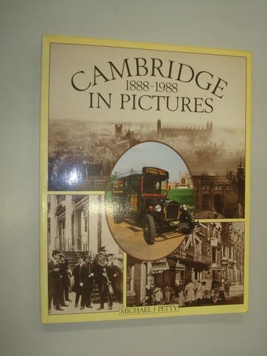 Cambridge in Pictures 1888-1988