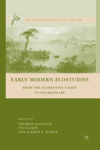 Early Modern Ecostudies From the Florentine Codex to Shakespeare