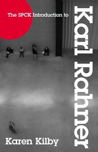 The SPCK Introduction to Karl Rahner: A Brief Introduction (SPCK Introductions)